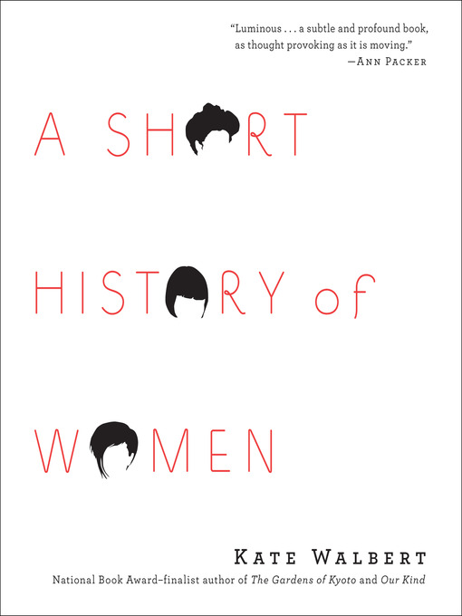 Title details for A Short History of Women by Kate Walbert - Available